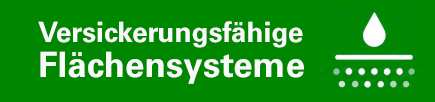 Versickerungsfähige Flächensysteme Versickerungsfähige Flächensysteme